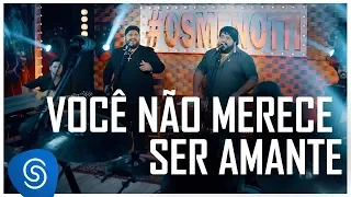 César Menotti & Fabiano - Você Não Merece Ser Amante (Não Importa o Lugar) [Vídeo Oficial]