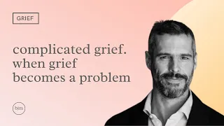 complicated grief - when grief becomes its own problem #bjmiller #palliativecare #complicatedgrief