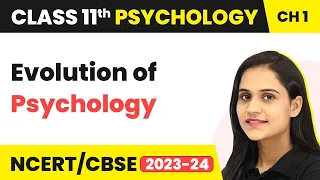 Class 11 Psychology Chapter 1 | Evolution of Psychology - What is Psychology?