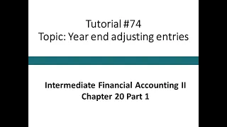 Tutorial - Year end adjusting entries IFRS (Intermediate Financial Accounting II, Tutorial #74)