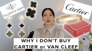 Why I DON'T Buy CARTIER or VAN CLEEF ARPELS