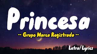 Princesa ( Letra / Lyrics ) - Grupo Marca Registrada