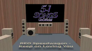 DD 5.1 Songs (UnOfficial) | REO Speedwagon - Keep on Loving You 5.1