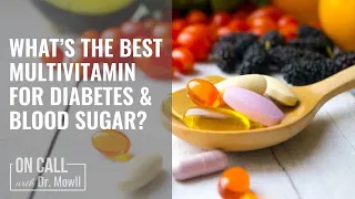 What's The Best Multivitamin For Diabetes And High Blood Sugar?