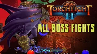 Torchlight 2【ALL BOSSES】