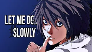 L Lawliet - Let Me Down Slowly [AMV] || My first AMV