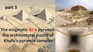 The enigmatic GI-b pyramid: the architectural puzzle of Khufu's pyramid complex