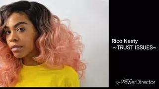 Rico Nasty~Trust Issues (Lyrics)