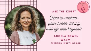 Ask the expert | How to embrace your health during mid-life and beyond with Angela Warm