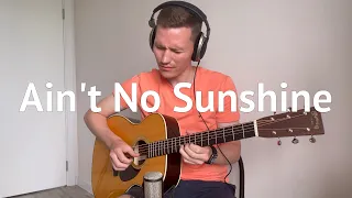 Ain't No Sunshine - Bill Withers - Fingerstyle Guitar Cover + Free Tabs