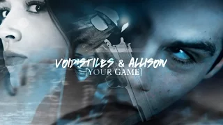 ❖ void!stiles & allison | your game [dark!AU]