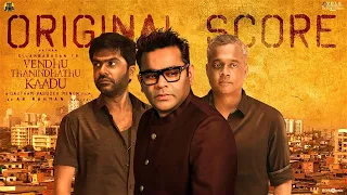 Vendhu Thanindhathu Kaadu Original Score |Silambarasan TR|Gautham Vasudev Menon| @ARRahman