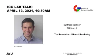 ICG JKU Linz Lab Talk: "The Revolution of Neural Rendering", Matthias Nießner