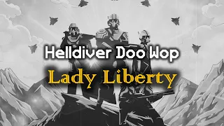 Lady Liberty - Helldiver Doo Wop | Democratic Doo Wop Song | Helldivers 2