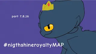 #nightshineroyaltyMAP part 7,8 and 16