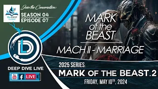 DDL S04.E07: MARK Of The BEAST MACH II–Marriage [END TIMES BIBLE STUDY]