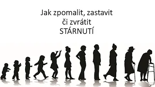 Jak zpomalit, zastavit či zvrátit stárnutí