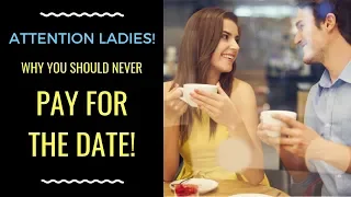 DATING ADVICE FOR FEMINISTS: Who Should Pay For The Date? | Shallon Lester