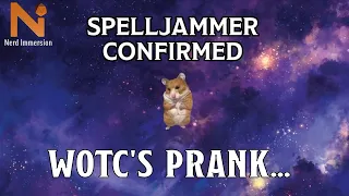 WoTC's April Fool's Day Joke, Could It Be Telling the Truth? #nerdimmersion #spelljammer #dnd5e #dnd