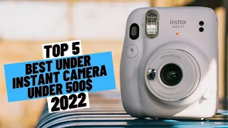 TOP 5 Best Under Instant Camera Under 500$ (2022)