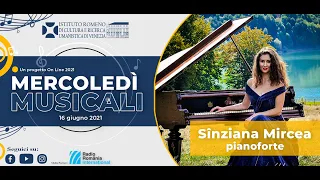 MERCOLEDÌ MUSICALI 2021 – SÎNZIANA MIRCEA (Pianoforte)