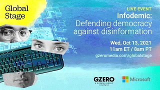 LIVE: Infodemic: Defending Democracy Against Disinformation | Global Stage | GZERO Media Live