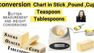 Conversion Chart - Stick ,Pound ,Cup ,Teaspoons and  Tablespoons / Baking Tips