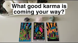 What good karma is coming your way?💸😯🥇Pick A Card reading🔮