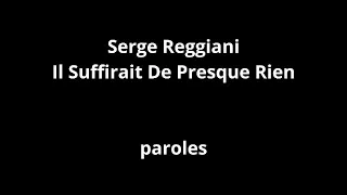 Serge Reggiani-Il Suffirait De Presque Rien-paroles