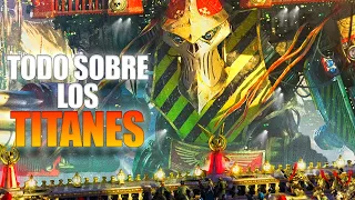 Te explico *TODOS* los titanes de  Warhammer 40k