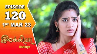 Ilakkiya Serial | Episode 120 | 1st Mar 2023 | Hima Bindhu | Nandan | Sushma Nair