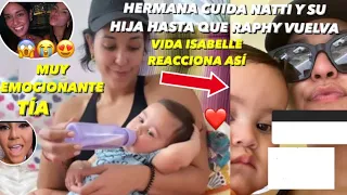 Hermana de Raphy Pina Cuida La Hija De Natti Natasha En Falta De Raphy Vida Isabelle Así Reacciona😱