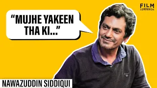 Nawazuddin Siddiqui on his challenges and the struggles that shaped him | Film Companion