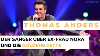 Thomas Anders über Ex-Frau Nora und die goldene Kette