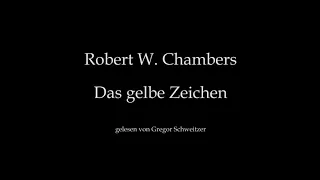 Robert W. Chambers: Das gelbe Zeichen [Hörbuch, deutsch]