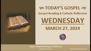 Today's Gospel Reading & Catholic Reflection • Wednesday of Holy Week, March 27, 2024 +Podcast Audio