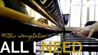 All I need - Within Temptation (Voice + Piano Cover)