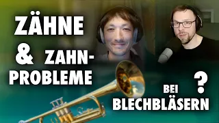 Zähne und Zahnprobleme bei Blechbläsern - mit Manuel Hilleke und Georg Birner