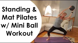 STANDING & MAT PILATES w/ Mini Ball Workout (FULL BODY)