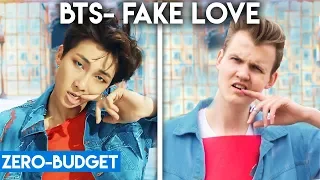 K-POP WITH ZERO BUDGET! (BTS- 'FAKE LOVE')