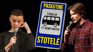 IMPROVIZACINIS STAND-UP: PASKUTINĖ STOTELĖ ft. Henry Match