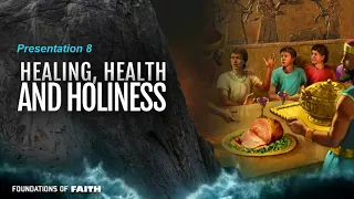 Foundations of Faith #8 - Healing, Health, and Holiness