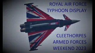EXCITING ROYAL AIR FORCE TYPHOON DISPLAY - CLEETHORPES ARMED FORCES WEEKEND (airshowvision)