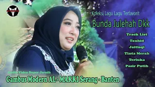 Lagu Pilihan Tervaforit Gambus Modern AL- MAKKI  Serang - Banten BUNDA JULEHAH DKK