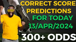 CORRECT SCORE PREDICTIONS TODAY: |13/04/2024| FOOTBALL PREDICTIONS TODAY. #sportsbetting #betting