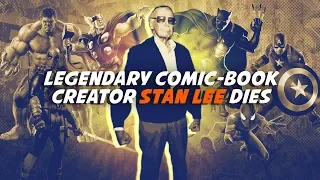 Comic-book legend Stan Lee dies at 95