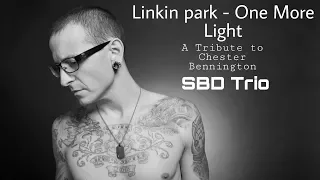 Linkin Park - One more light | Tribute to Chester Bennington | Cover By SBD Trio