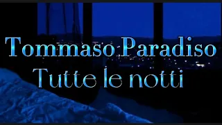 Tutte le notti-Tommaso Paradiso