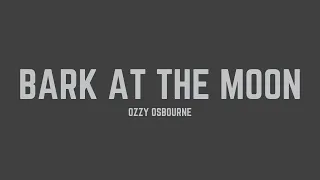 Ozzy Osbourne - Bark at the Moon (Lyrics)