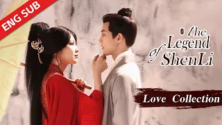 Love collection: He recognized his love and held his lover at last | ENG SUB | The Legend of Shen Li